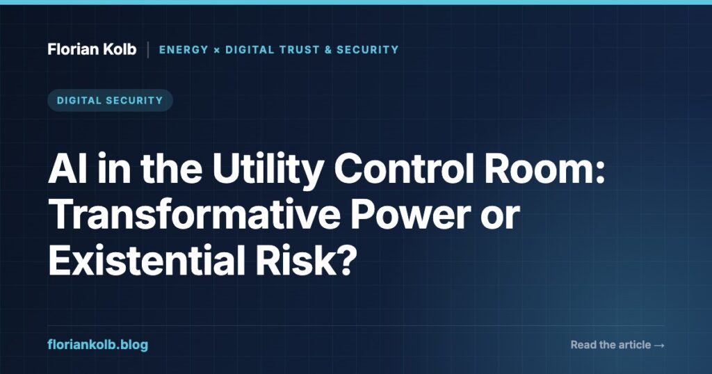 AI in the Utility Control Room: Transformative Power or Existential Risk? — Florian Kolb