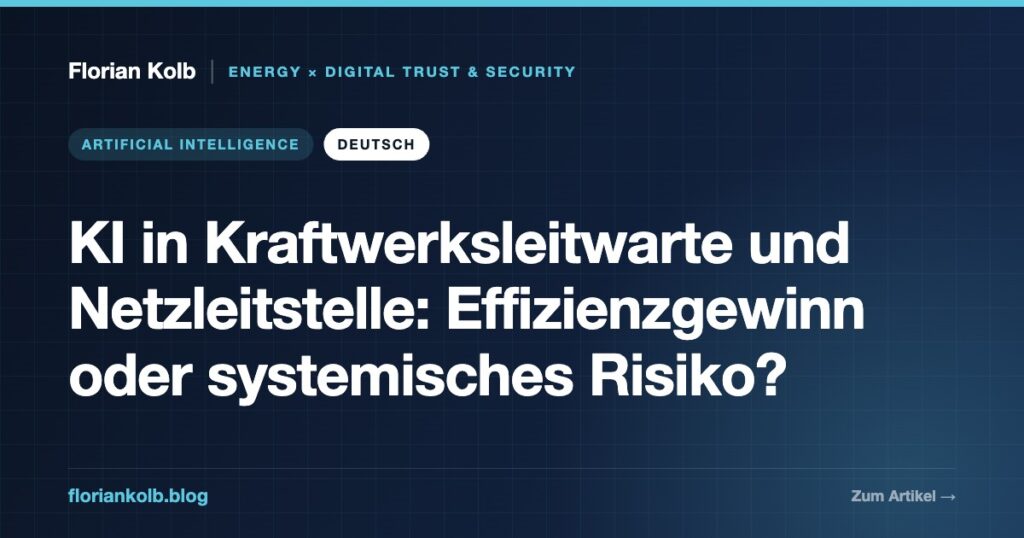 KI in Kraftwerksleitwarte und Netzleitstelle: Effizienzgewinn oder systemisches Risiko? — Florian Kolb